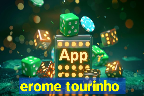 erome tourinho